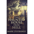 The Haunted House From Hell - Hardcover