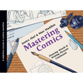 Mastering Comics: Drawing Words & Writing Pictures Continued: A Definitive Course in Comics Narrative - Paperback