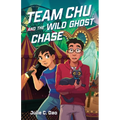 Team Chu and the Wild Ghost Chase - Hardcover