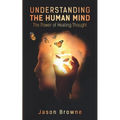 Understanding the Human Mind: The Power of Healing Thought - Paperback