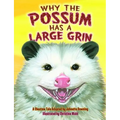 Why the Possum Has a Large Grin - Hardcover