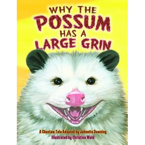 Why the Possum Has a Large Grin - Hardcover