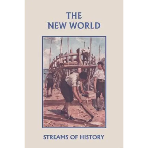 Streams of History: The New World (Yesterday's Classics)