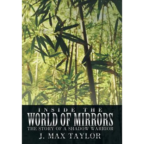 Inside the World of Mirrors: The Story of a Shadow Warrior