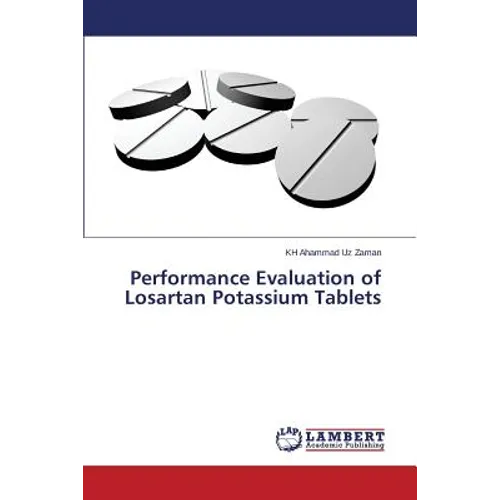 Performance Evaluation of Losartan Potassium Tablets - Paperback