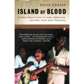 Island of Blood: Frontline Reports from Sri Lanka, Afghanistan, and Other South Asian Flashpoints