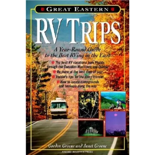 Great Eastern RV Trips: A Year-Round Guide to the Best RVing in the East - Paperback