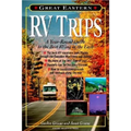 Great Eastern RV Trips: A Year-Round Guide to the Best RVing in the East - Paperback