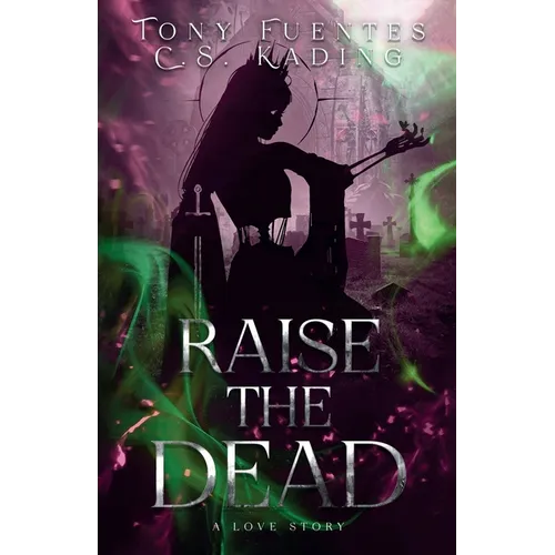 Raise the Dead: A Love Story - Paperback