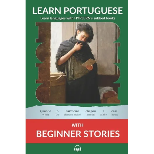 Learn Portuguese with Beginner Stories: Interlinear Portuguese to English - Paperback