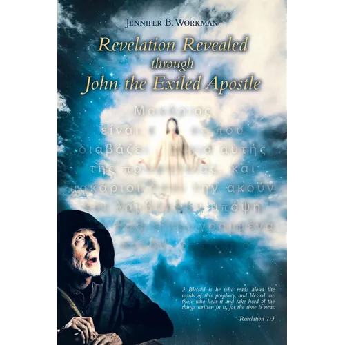 Revelation Revealed through John the Exiled Apostle - Paperback