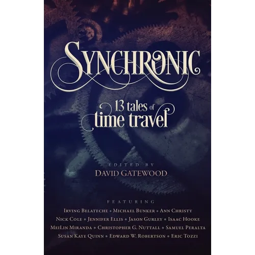 Synchronic: 13 Tales of Time Travel - Paperback