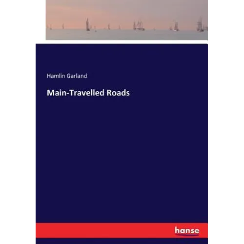 Main-Travelled Roads - Paperback