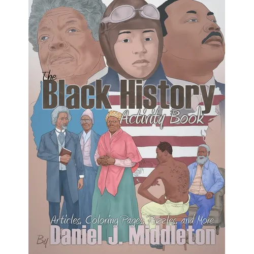 The Black History Activity Book: Articles, Coloring Pages, Puzzles, and More - Paperback