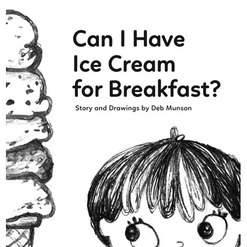 Can I Have Ice Cream for Breakfast? - Hardcover