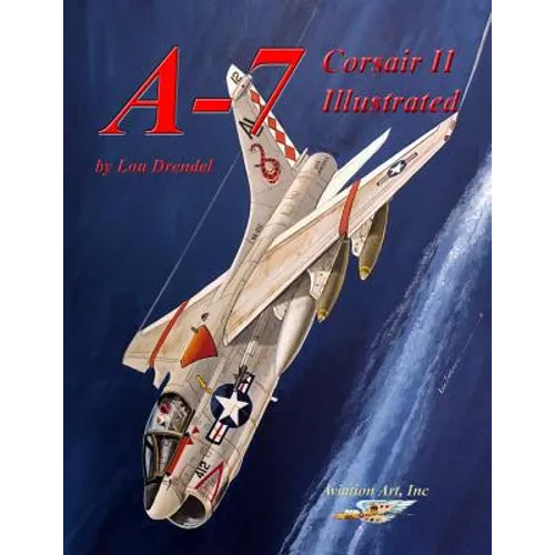 A-7 Corsair II Illustrated