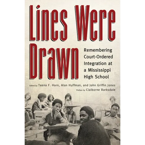 Lines Were Drawn: Remembering Court-Ordered Integration at a Mississippi High School