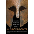 Men of Bronze: Hoplite Warfare in Ancient Greece