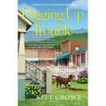 Digging Up Trouble - Hardcover