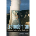 Ecomodernism: Technology, Politics and the Climate Crisis - Paperback