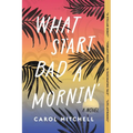 What Start Bad a Mornin' - Paperback