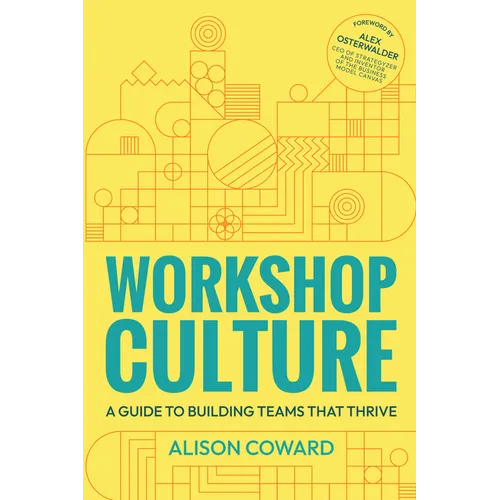 Workshop Culture: A Guide to Building Teams That Thrive - Hardcover