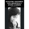 Navigating Assessment with Linguistically Diverse Learners - Paperback