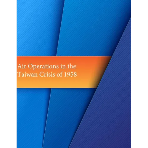 Air Operations in the Taiwan Crisis of 1958