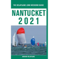 Nantucket - The Delaplaine 2021 Long Weekend Guide - Paperback