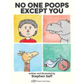 No One Poops Except You: And Everybody Thinks It's Gross. Everyone. - Hardcover