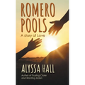 Romero Pools: A Story of Love - Paperback