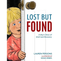 Lost But Found: A Boy's Story of Grief and Recovery - Paperback
