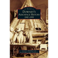 Downey's Aerospace History: 1947-1999
