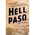 Hell Paso: Life and Death in the Old West's Most Dangerous Town