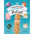The Talented Pretzel - Hardcover