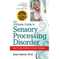 The Ultimate Guide to Sensory Processing Disorder: Easy, Everyday Solutions to Sensory Challenges - Paperback