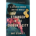 Stranger in the Shogun's City: A Japanese Woman and Her World - Paperback