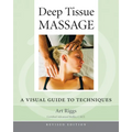 Deep Tissue Massage, Revised Edition: A Visual Guide to Techniques - Paperback