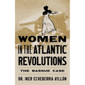 Women in the Atlantic Revolutions: The Basque Case