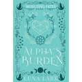 Alpha's Burden Hardcover - Hardcover