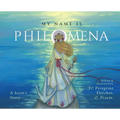 My Name Is Philomena: A Saint's Story - Hardcover