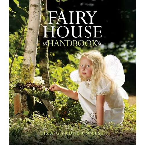 Fairy House Handbook - Hardcover
