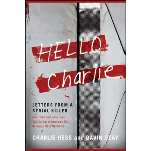 Hello Charlie: Letters from a Serial Killer - Paperback