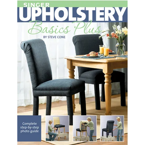 Singer Upholstery Basics Plus: Complete Step-By-Step Photo Guide - Paperback
