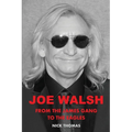 Joe Walsh: From the James Gang to the Eagles - Paperback