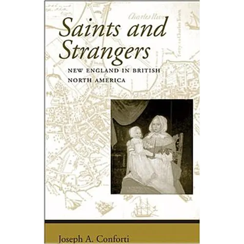 Saints and Strangers: New England in British North America