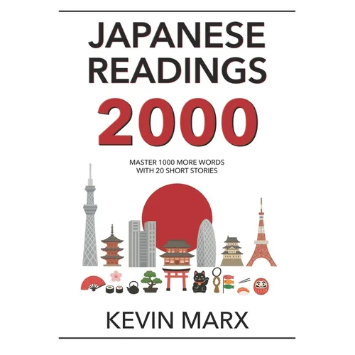 Japanese Readings 2000: Master 1000 More Words with 20 Short Stories - Paperback