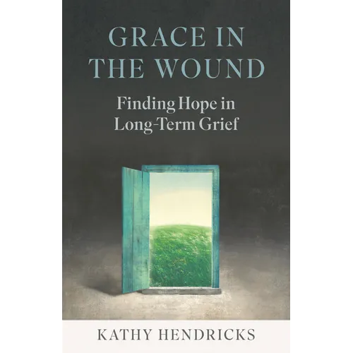Grace in the Wound: Finding Hope in Long-Term Grief - Paperback