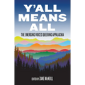 Y'All Means All: The Emerging Voices Queering Appalachia - Paperback