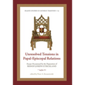 Unresolved Tensions in Papal-Episcopal Relations: Essays Occasioned by the Deposition of Bishop Joseph Strickland
